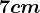 7 cm
