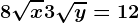 8\sqrtx+3\sqrty=12