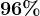96%