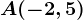A(-2,5)