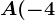 A(-4; 4)