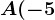 A(-5;8),B(8;5)