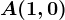 A(1,0)