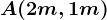 A(2m,1m)