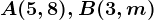 A(5,8), B(3,m)