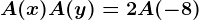 A(x)A(y)=2A(-8)
