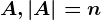 A, \left | A \right |=n