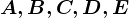 A, B, C, D, E