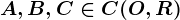 A,B,C\in C(O,R)