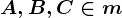 A,B,C \in m
