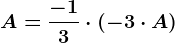 A=\frac-13\cdot (-3\cdot A)