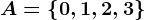 A=\left\0,1,2,3\right\