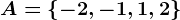A=\left \ -2,-1,1,2 \right \