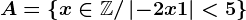 A=\left \ x\in \mathbbZ/\left | -2x+1 \right |< 5 \right \