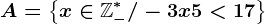 A=\left \ x\in \mathbbZ-^*/-3x+5< 17 \right \