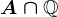 A\cap \mathbbQ
