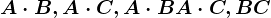 A\cdot B, A\cdot C, A\cdot B+A\cdot C, B+C
