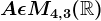 A\epsilon M4,3(\mathbbR)