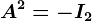 A^2=-I2