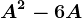 A^2-6A