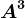 A^3
