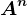 A^n