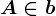 A \in b