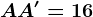 AA'=16