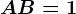 AB=1