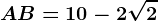 AB=10-2\sqrt2