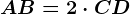 AB=2\cdot CD