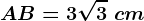 AB=3\sqrt3\ cm