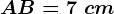 AB=7\ cm