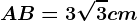 AB = 3\sqrt3 cm