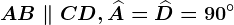 AB \parallel CD,\widehatA=\widehatD=90^\circ
