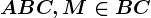 ABC , M\in BC