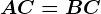 AC=BC