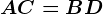 AC=BD