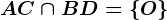 AC\cap BD=\left \ O \right \
