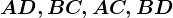 AD,BC,AC,BD