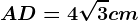 AD=4\sqrt3cm