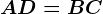 AD = BC