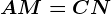 AM=CN