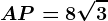 AP=8\sqrt3