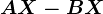 AX-BX