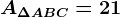A\Delta ABC=21