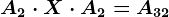 A2\cdot X\cdot A2=A32