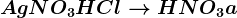 AgNO3+HCl--> HNO3+a