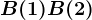B(1)+B(2)