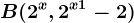 B(2^x, 2^x+1-2)